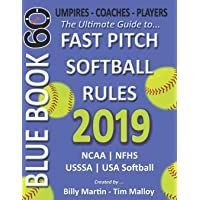 Los mejores  - 2019 BlueBook 60 - The Ultimate Guide to Fastpitch Softball Rules: Featuring NCAA- NFHS- USSSA and USA Softball Rule…